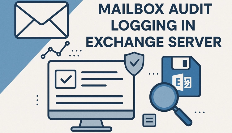 Mailbox Audit Logging Exchange Server