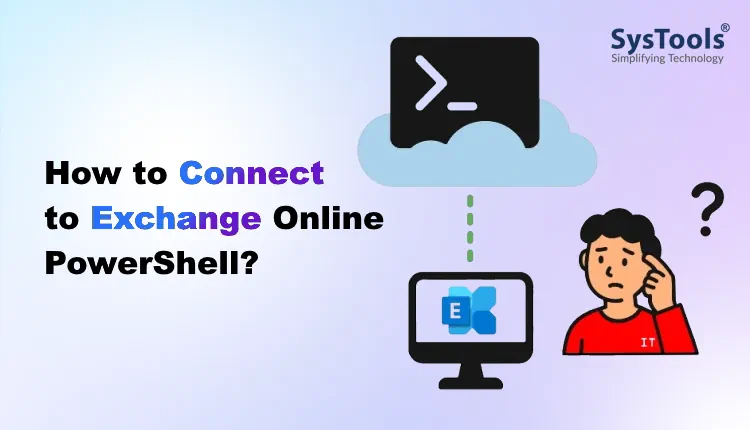 How to Connect to Exchange Online PowerShell