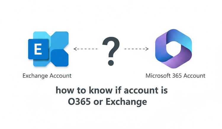 How to know if account is O365 or Exchange